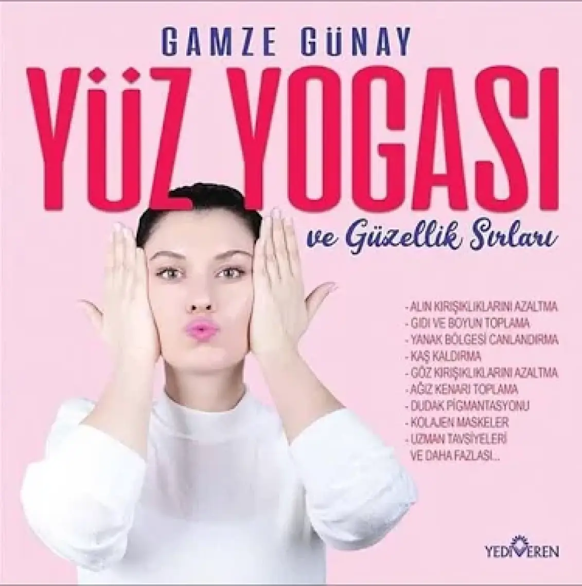 Yüz Yogası Ve Güzellik Sırları - Gamze Günay -