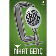 İslamcı Erol Nasıl Çıldırdı - Nihat Genç