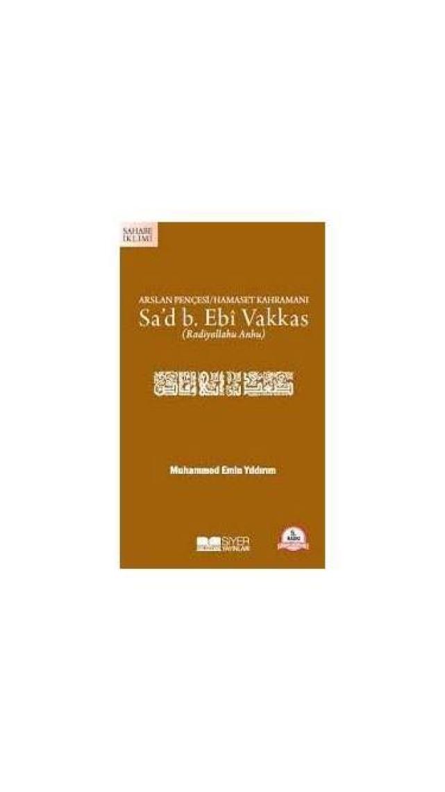 Arslan Pençesi / Hamaset Kahramanı Sa'd B. Ebi Vakkas (r.a.)