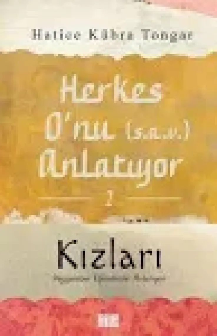 Herkes O’nu (S.a.v.) Anlatıyor - 2 - Hatice Kübra Tongar