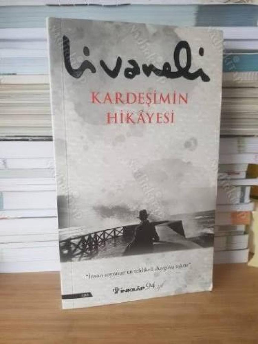 İnkılap Kitabevi Zülfü Livaneli – Kardeşimin Hikayesi (Ciltsiz, İmzalı) İnsanlık, Aşk ve İhaneti Anlatan Sürükleyici Roman