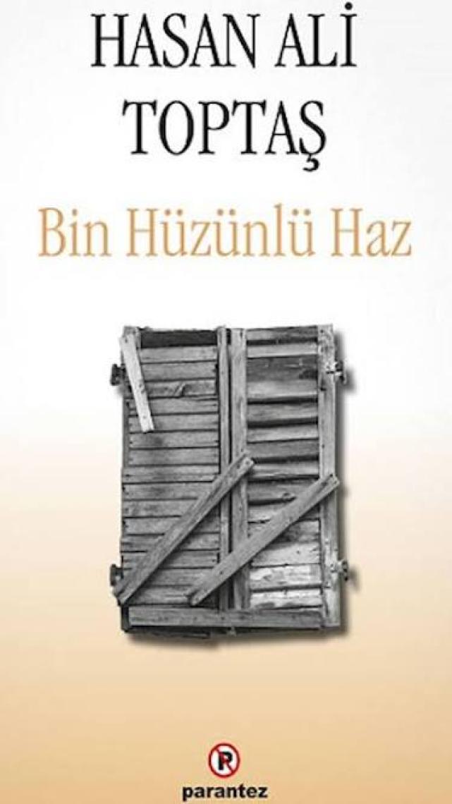 Bin Hüzünlü Haz - Hasan Ali Toptaş