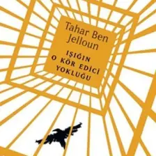 Işığın O Kör Edici Yokluğu - Tahar Ben Jelloun