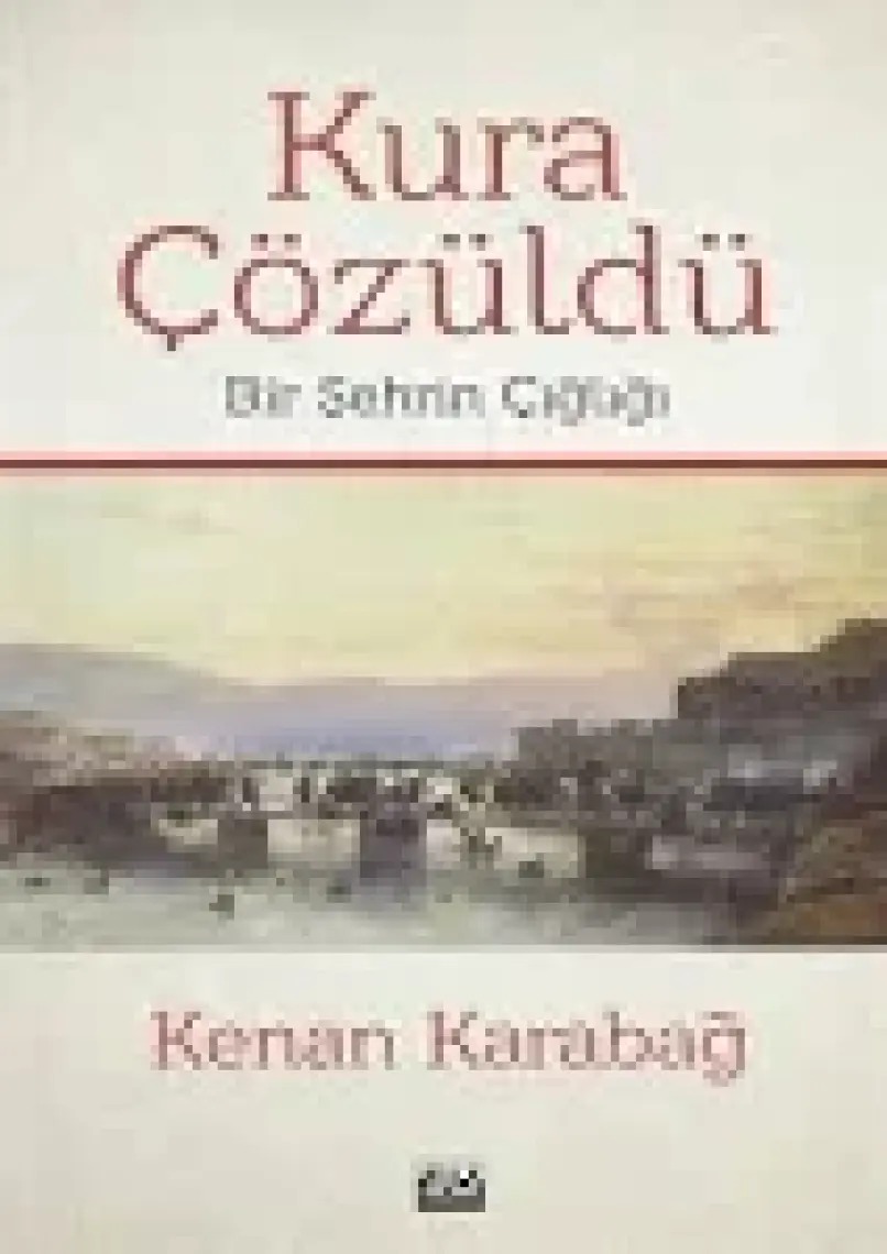 Kura Çözüldü Bir Şehrin Çığlığı-Kenan Karabağ