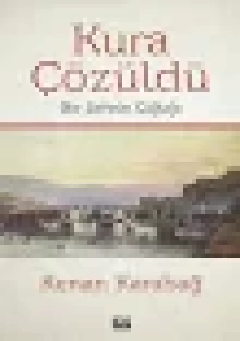 Kura Çözüldü Bir Şehrin Çığlığı-Kenan Karabağ