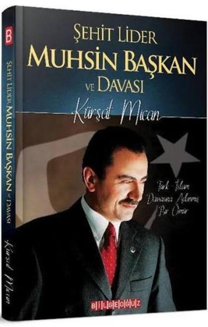 Şehit Lider Muhsin Başkan ve Davası - Kürşat Mican