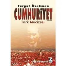 Cumhuriyet - Türk Mucizesi 1.Kitap - Turgut Özakman