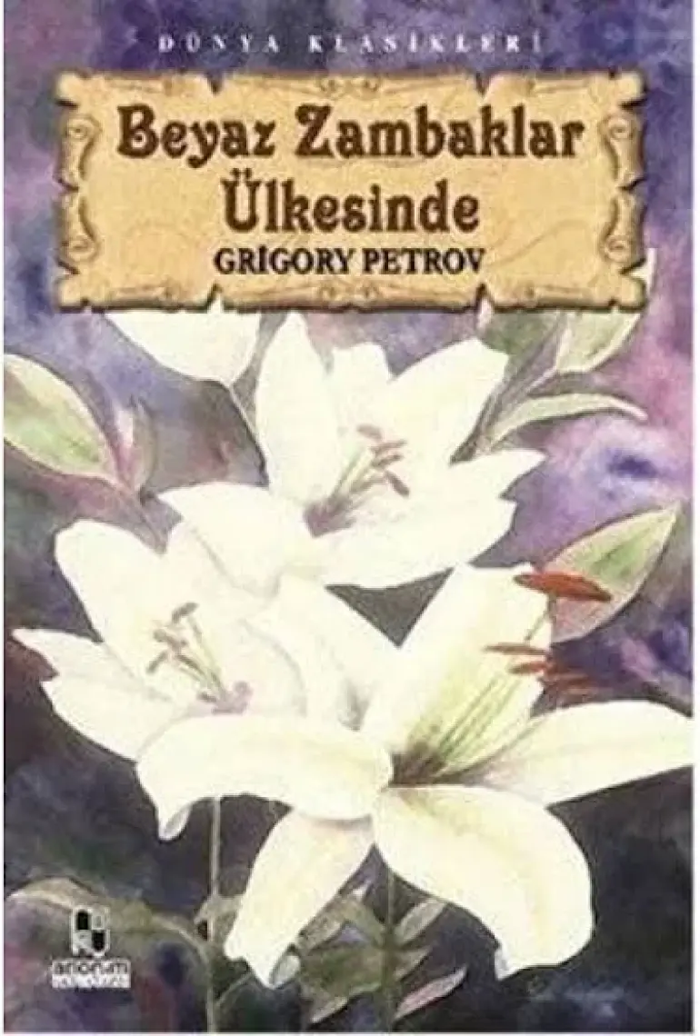 Beyaz Zambaklar Ülkesinde - Grigoriy Petrov