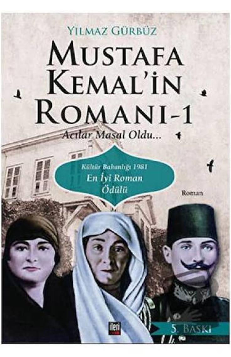 Mustafa Kemal’İn Romanı Acılar Masal Oldu-Yılmaz Gürbüz