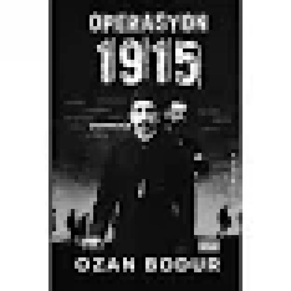Operasyon 1915 | - Ozan Bodur