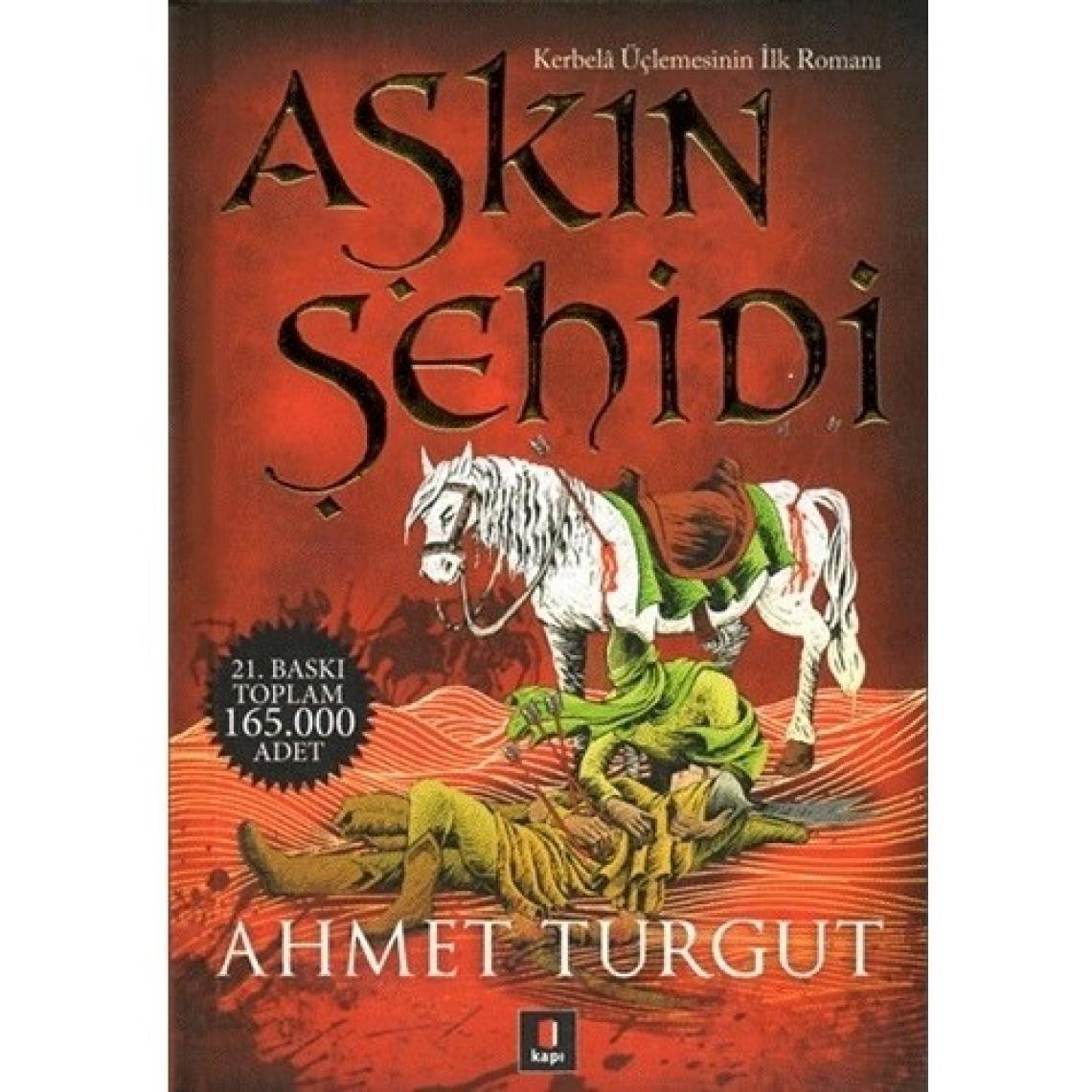 Aşkın Şehidi - (Kerbela Serisinin İlk Romanı) - Ahmet Turgut