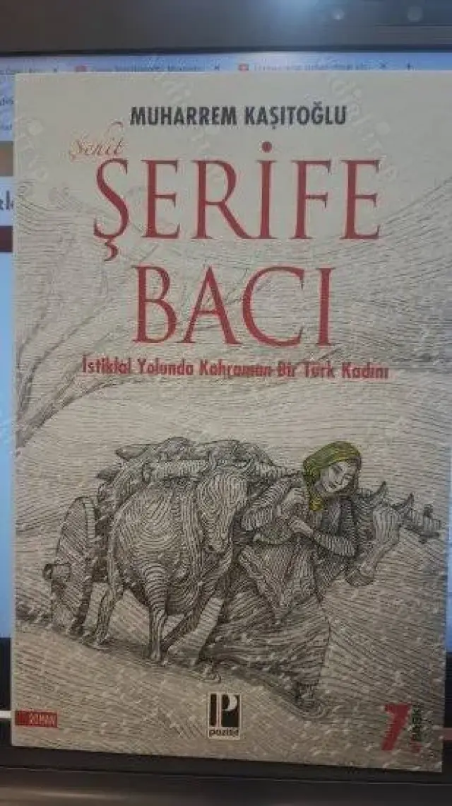 Istiklal Yolunda Kahraman Bir Türk Kadını Şerife Bacı - Muharrem Kaşıtoğlu