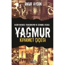 Yağmur - Kıyamet Çiçeği (Kazım Koyuncu Trabzonspor ve Çernobil Faciası) - Onur Aydın