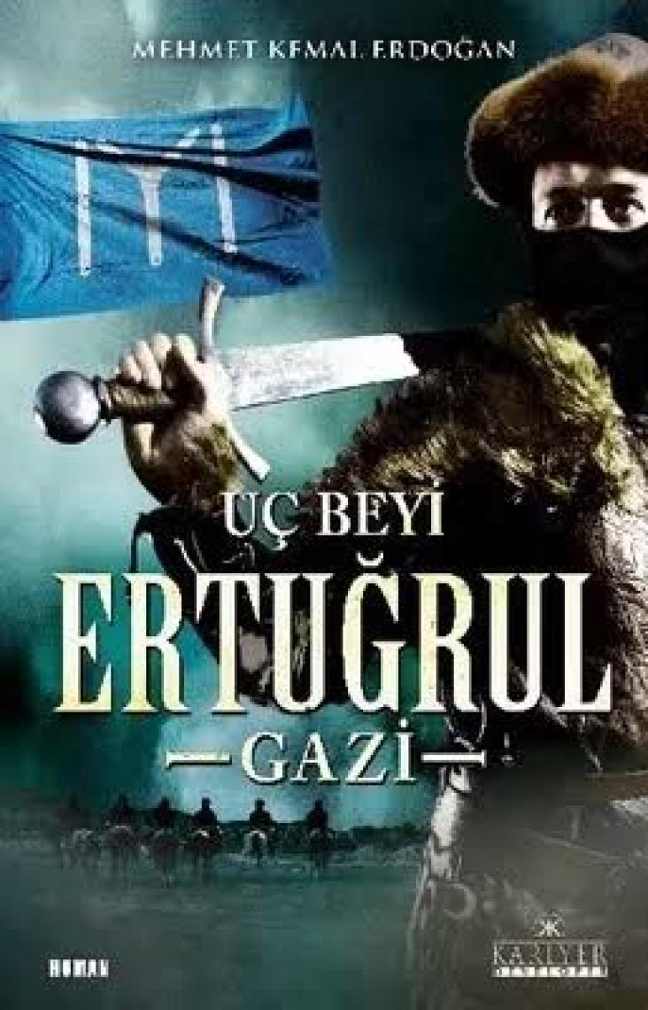 Dirilişin Uç Beyi Ertuğrul Gazi - Mehmet Kemal Erdoğan