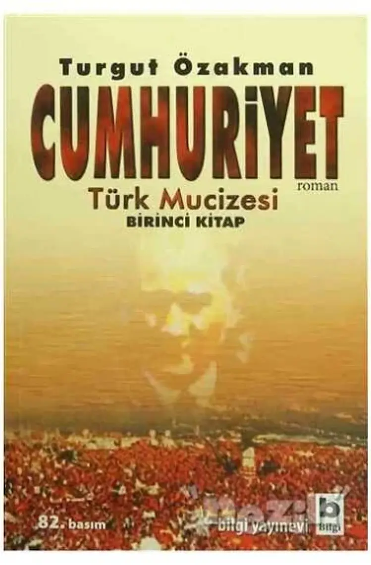 Cumhuriyet: Türk Mucizesi 1.Kitap - Turgut Özakman