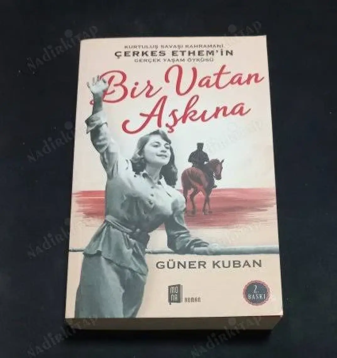 Bir Vatan Aşkına : Çerkes Ethem ve Ailesinin Gerçek Öyküsü - Güner Kuban