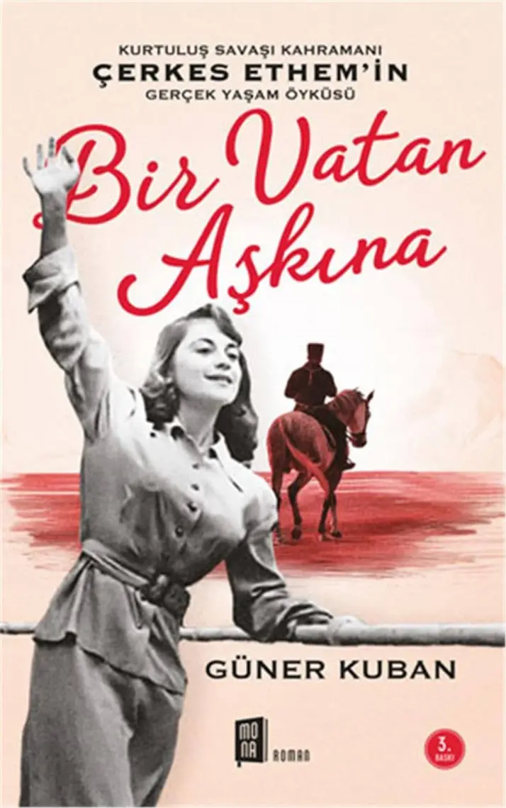 Bir Vatan Aşkına : Çerkes Ethem ve Ailesinin Gerçek Öyküsü - Güner Kuban