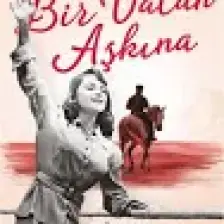 Bir Vatan Aşkına : Çerkes Ethem ve Ailesinin Gerçek Öyküsü - Güner Kuban