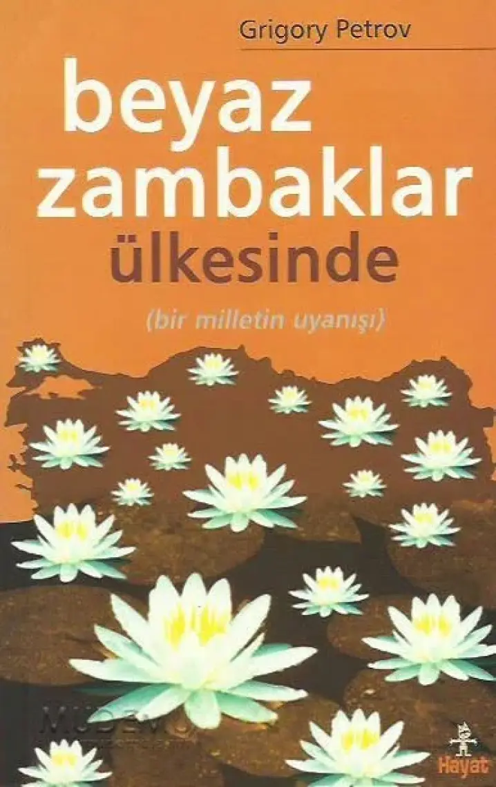 Beyaz Zambaklar Ülkesinde (Bir Milletin Uyanışı) - Grigory Petrov