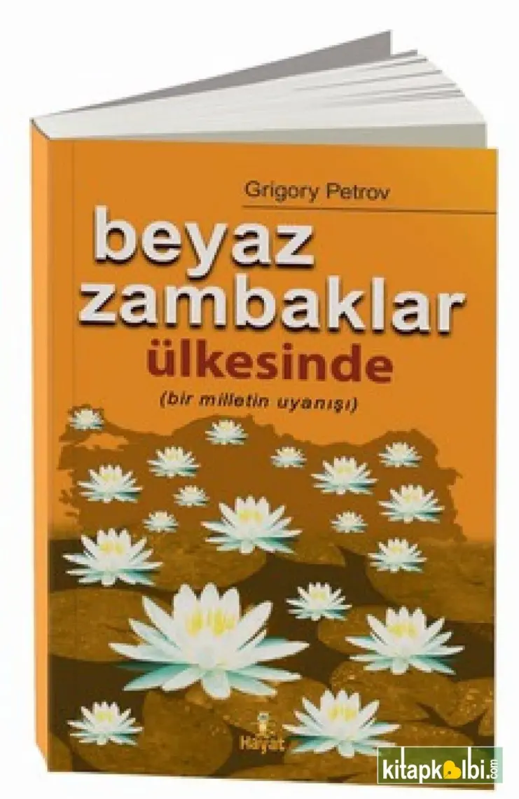 Beyaz Zambaklar Ülkesinde (Bir Milletin Uyanışı) - Grigory Petrov