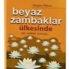 Beyaz Zambaklar Ülkesinde (Bir Milletin Uyanışı) - Grigory Petrov