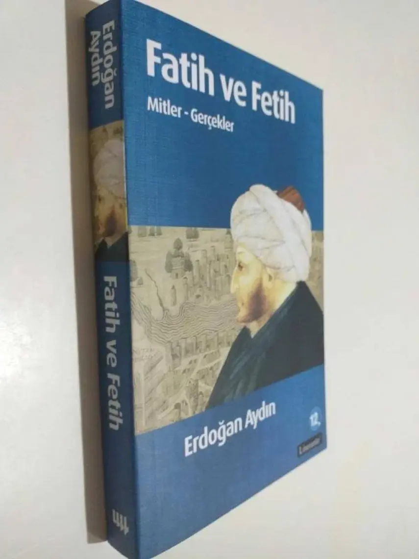 Fatih Ve Fetih - (Mitler - Gerçekler)-Erdoğan Aydın