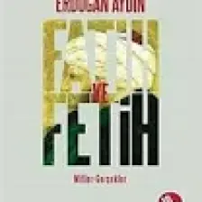 Fatih Ve Fetih - (Mitler - Gerçekler)-Erdoğan Aydın
