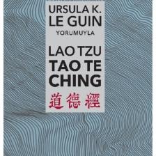 Lao Tzu: Tao Te Ching - Yol'a Ve Yol'un Gücüne Dair
