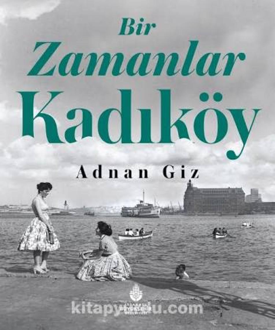 Bir Zamanlar Kadıköy - Adnan Giz