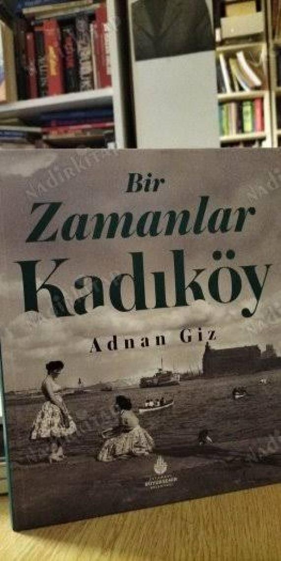 Bir Zamanlar Kadıköy - Adnan Giz