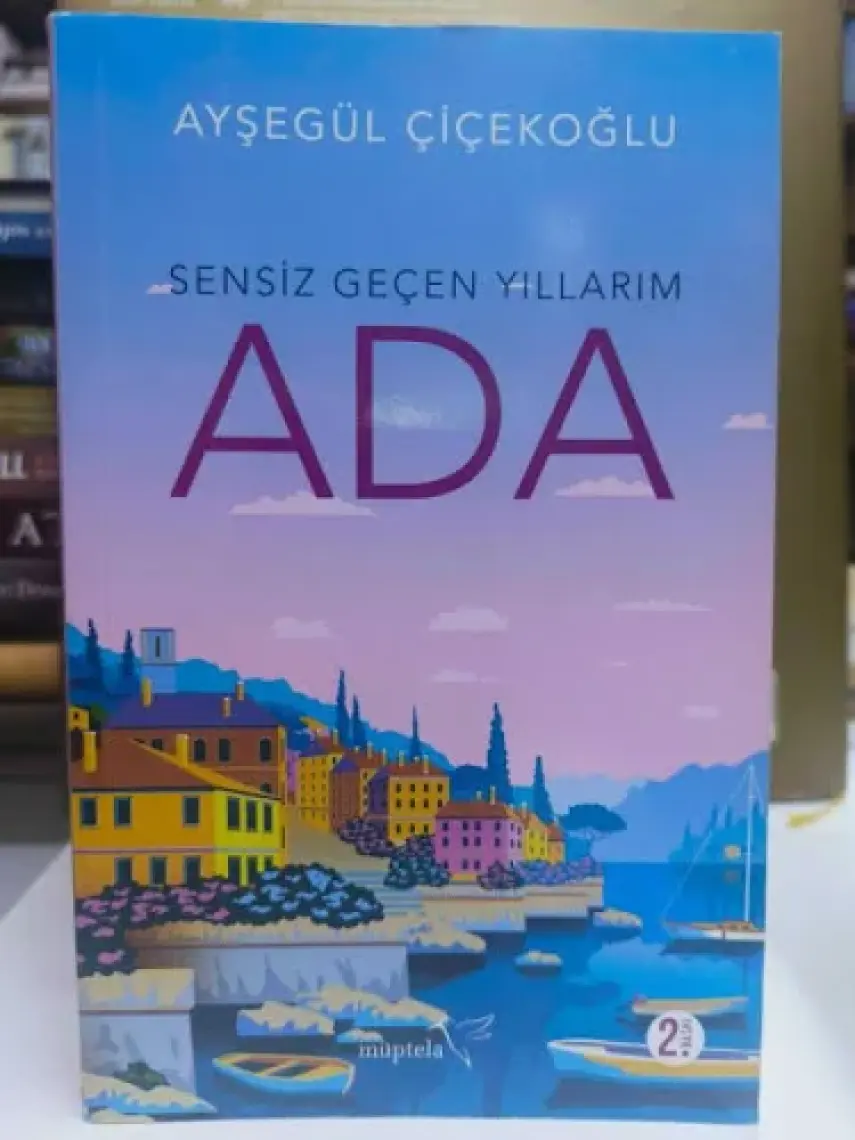 Sensiz Geçen Yıllarım-Ada - Ayşegül Çiçekoğlu