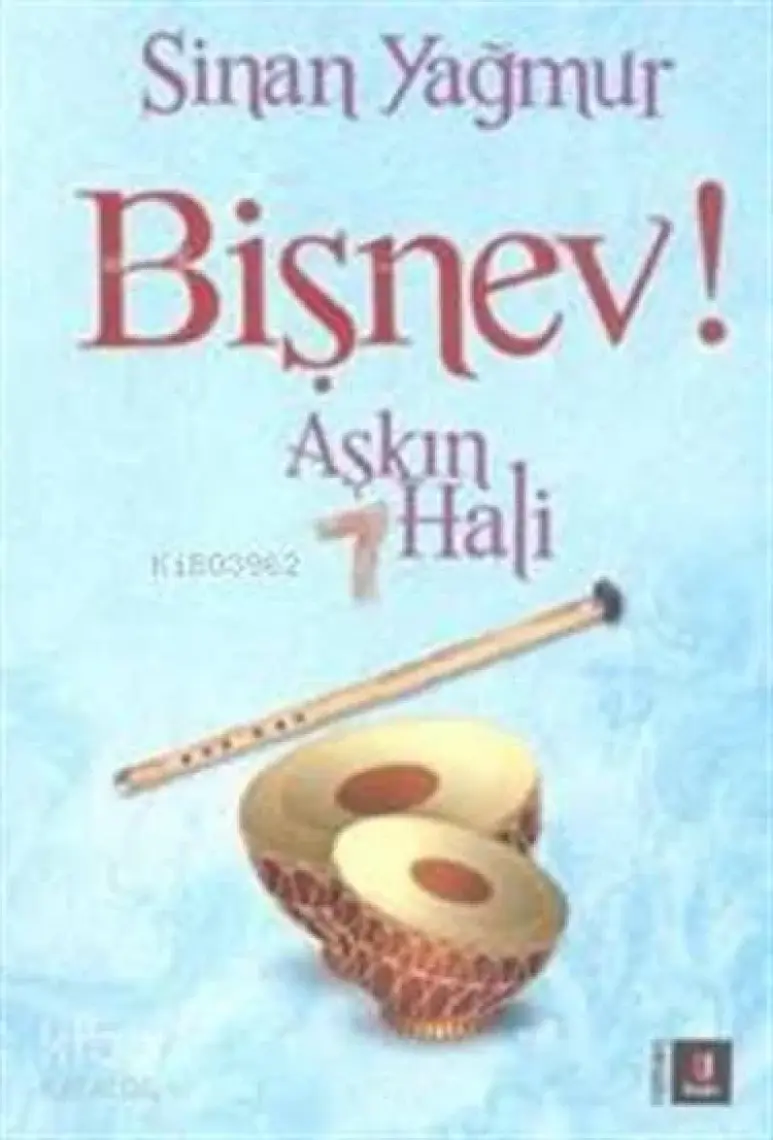 Aşkın 7 Hali: Bişnev! - Sinan Yağmur