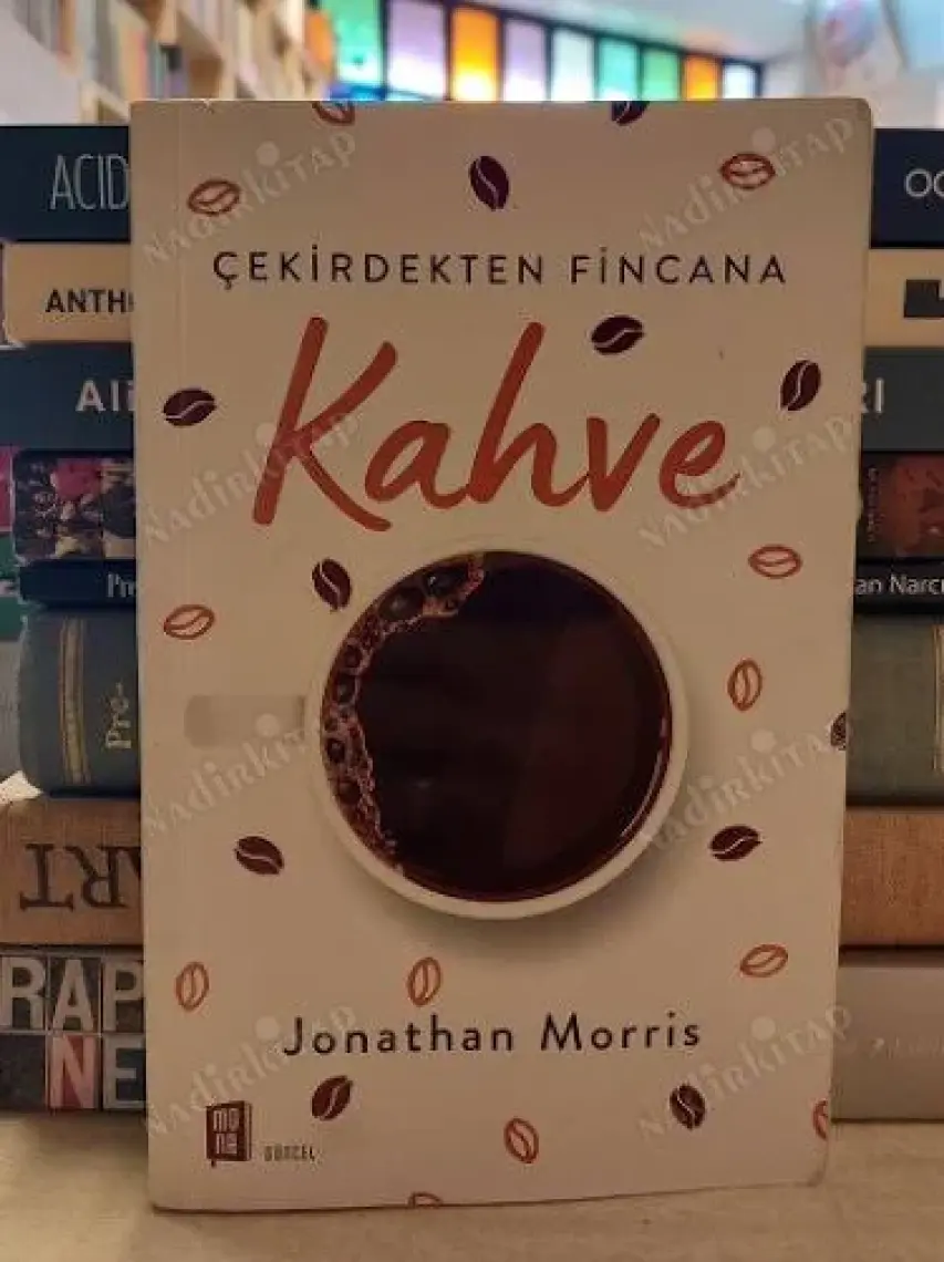 Çekirdekten Fincana Kahve Jonathan Morris Mona Yayın