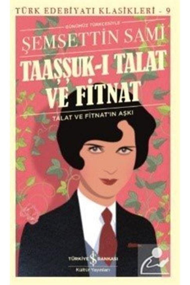 Taaşşuk-ı Talat Ve Fitnat (GÜNÜMÜZ TÜRKÇESİYLE)