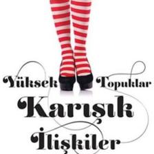 Yüksek Topuklar Karışık İlişkiler-Elisabet Benavent