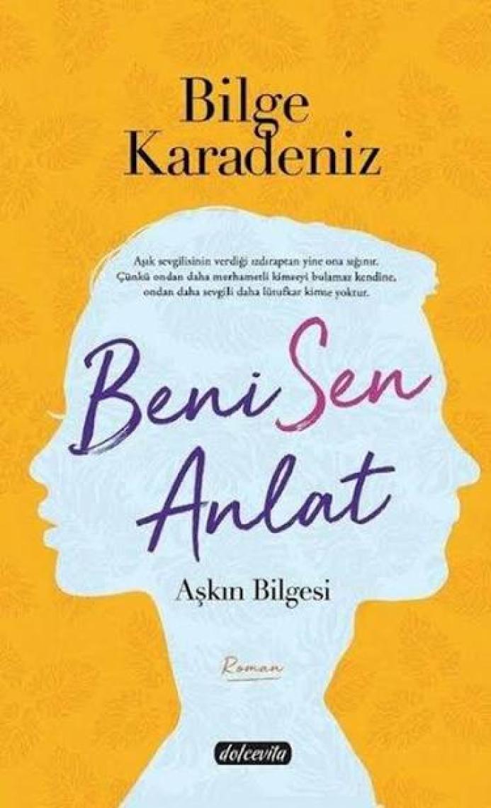 Beni Sen Anlat - Aşkın Bilgisi Bilge Karadeniz