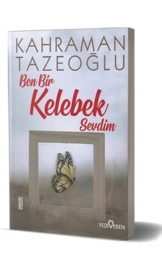 Ben Bir Kelebek Sevdim - Kahraman Tazeoğlu