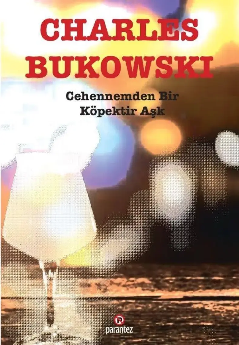 Cehennemden Bir Köpektir Aşk - Charles Bukowski
