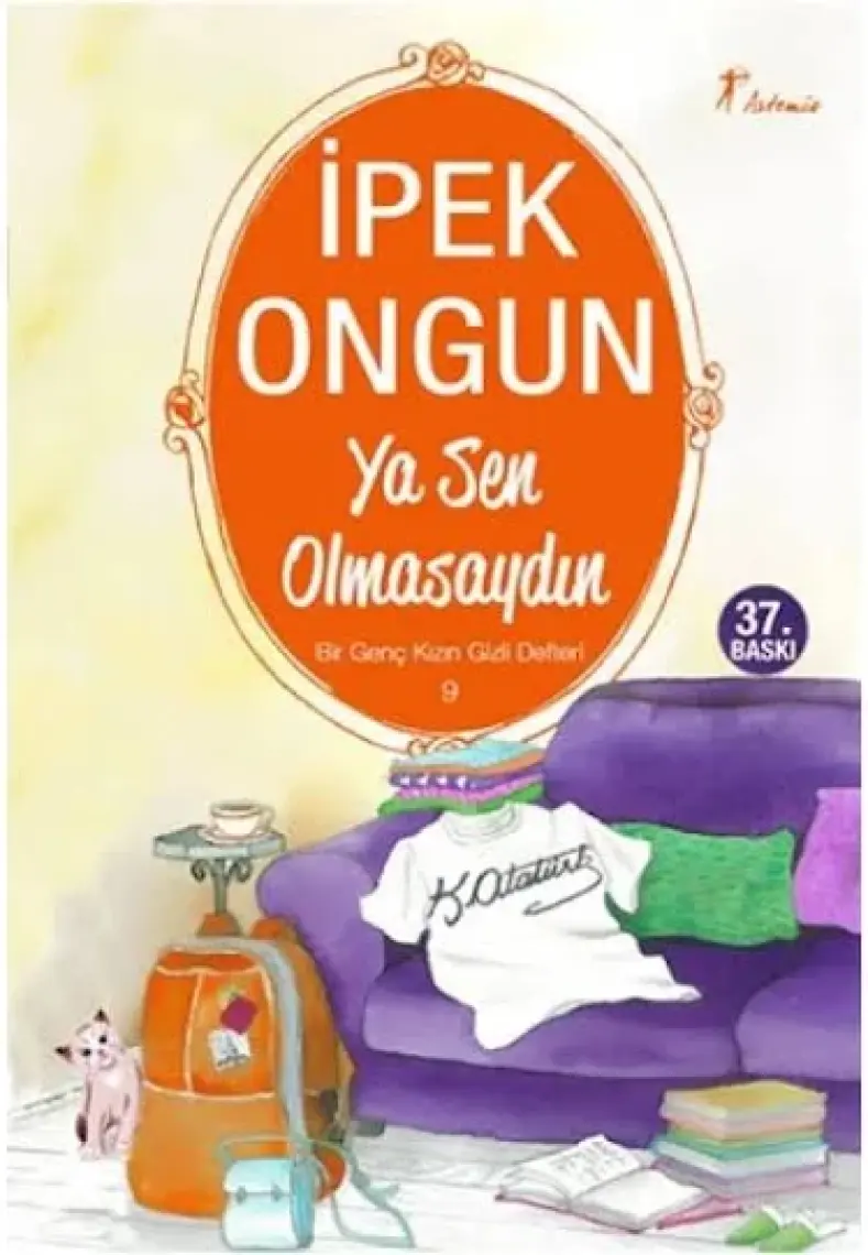 Bir Genç Kızın Gizli Defteri 9 - Ya Sen Olmasaydın