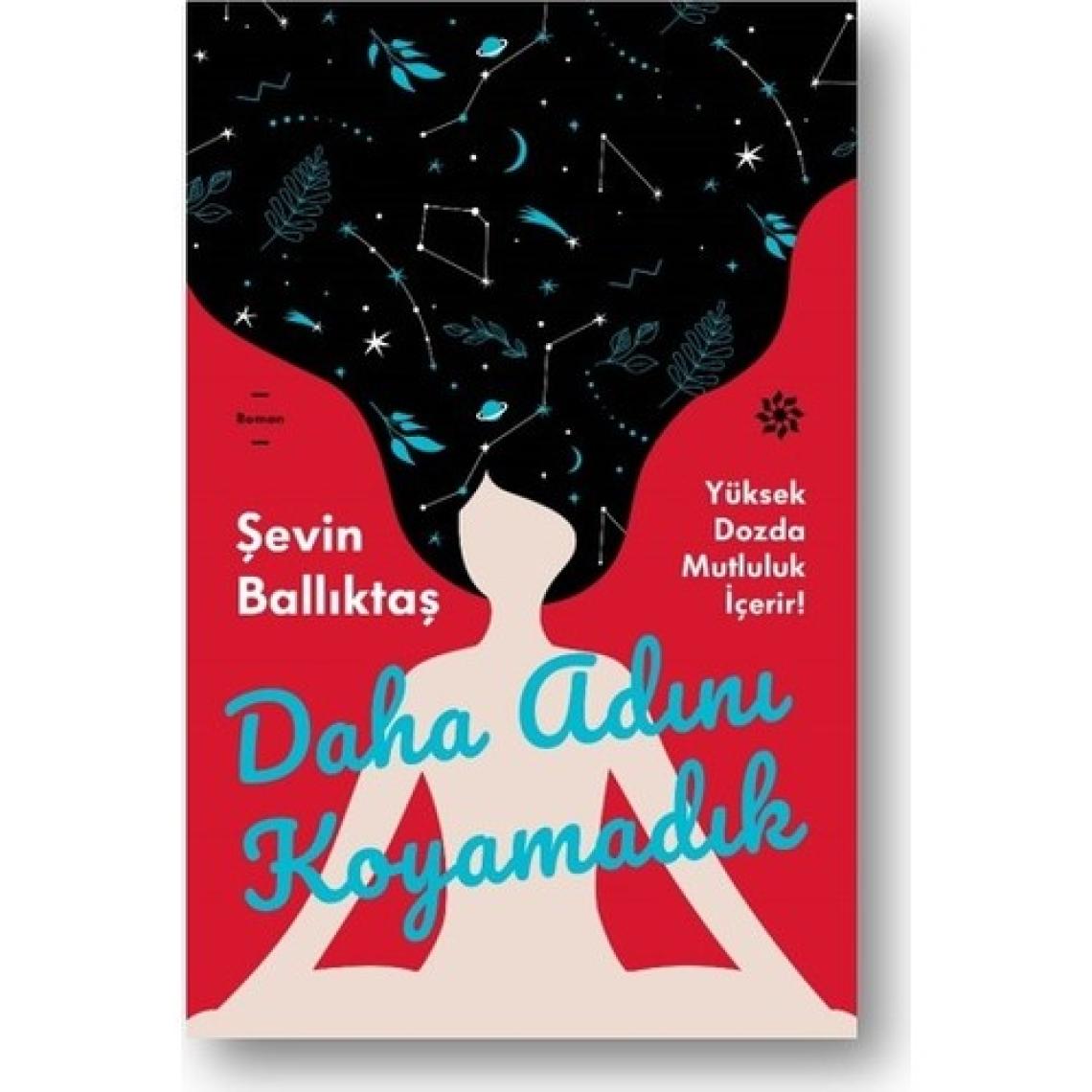 Daha Adını Koyamadık - Şevin Ballıktaş