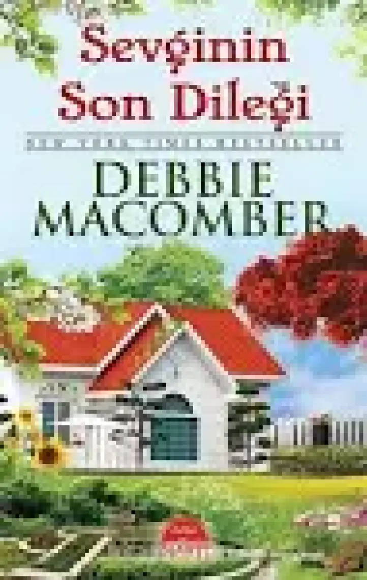 Sevginin Son Dileği - Debbie Macomber