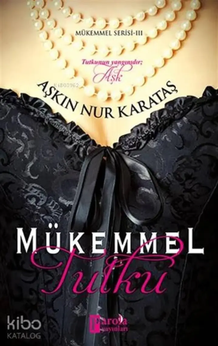 Mükemmel Tutku - Aşkın Nur Karataş