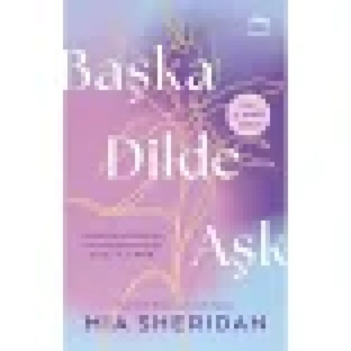 Başka Dilde Aşk - Mia Sheridan