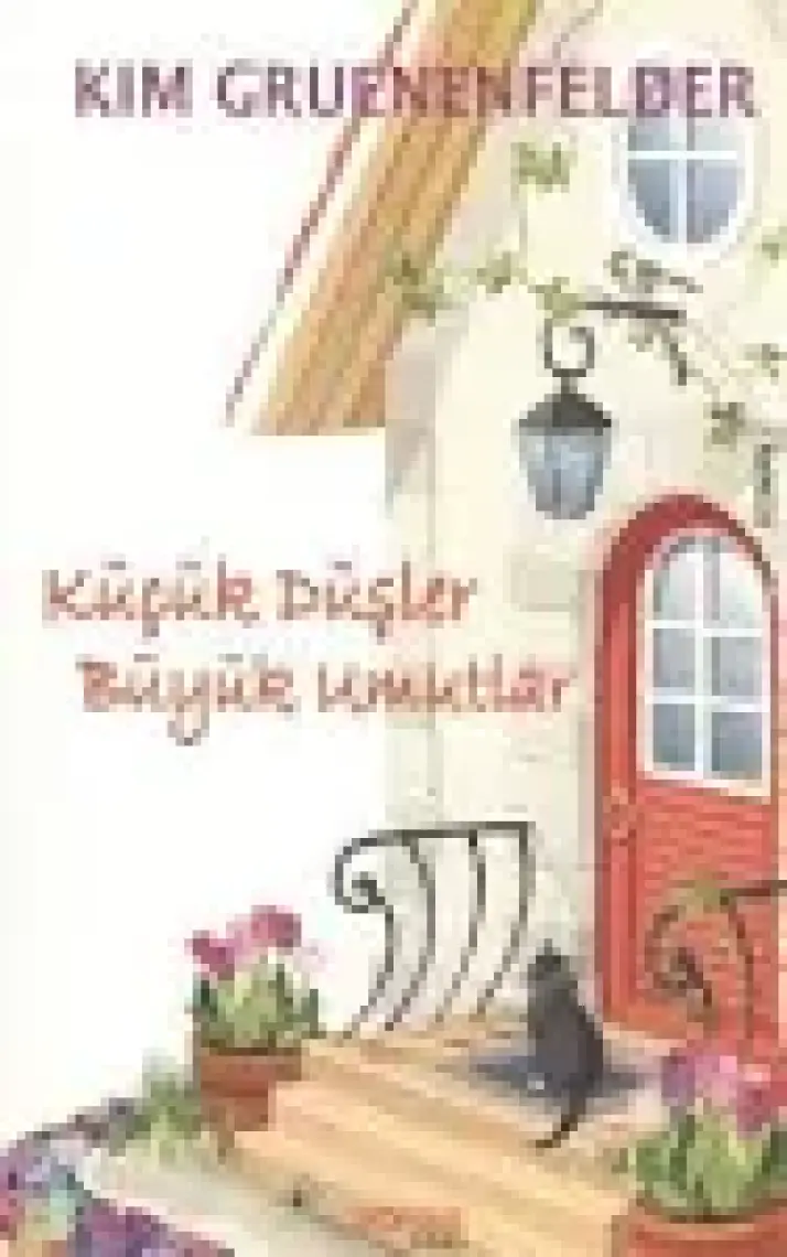 Küçük Düşler Büyük Umutlar-Kim Gruenenfelder