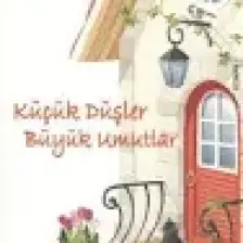 Küçük Düşler Büyük Umutlar-Kim Gruenenfelder