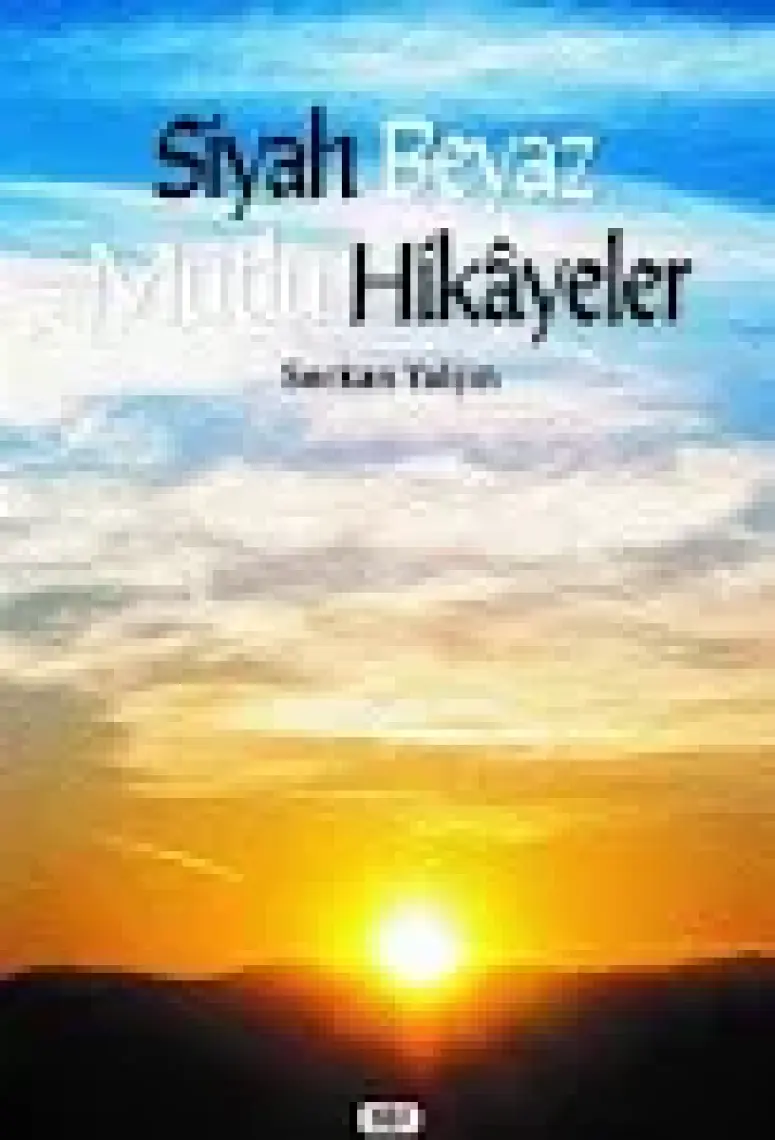 Siyah Beyaz Mutlu Hikayeler - Serkan Yalçın - Serkan Yalçın