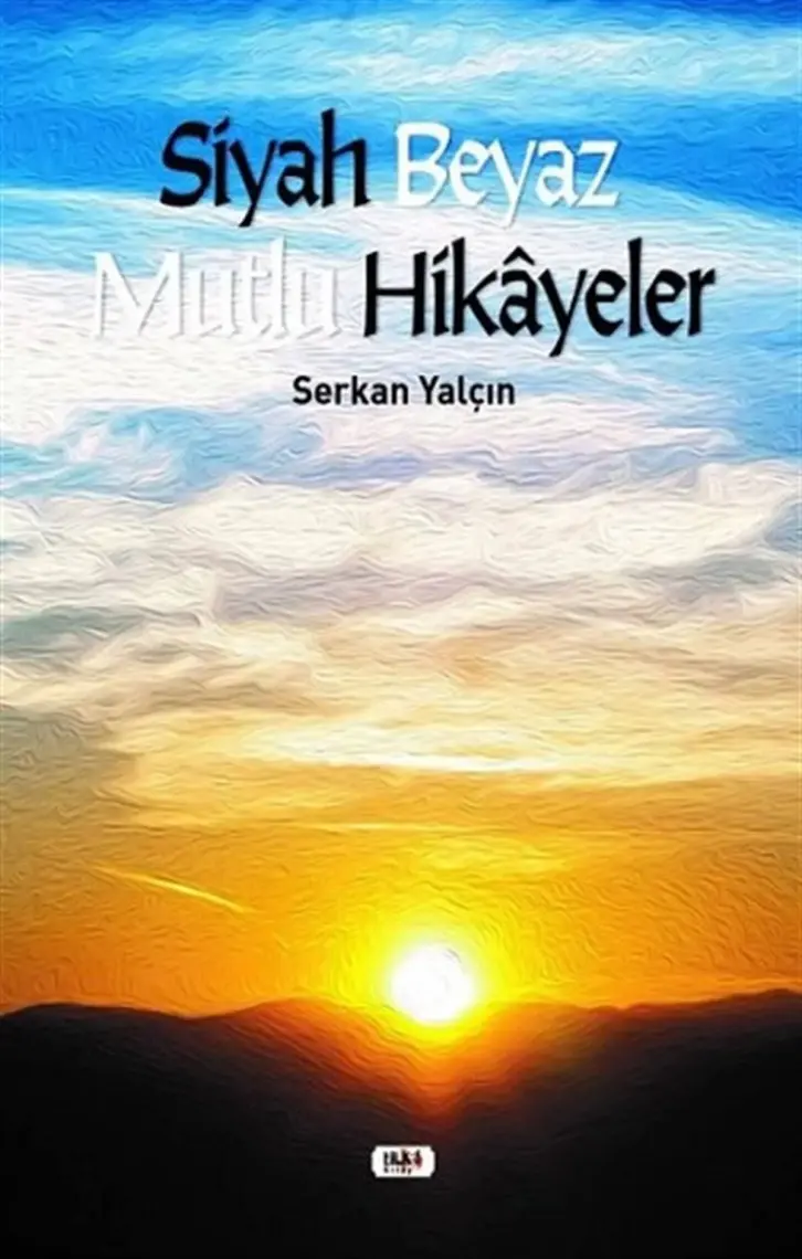 Siyah Beyaz Mutlu Hikayeler - Serkan Yalçın - Serkan Yalçın