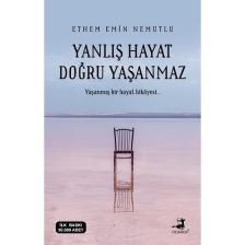 Yanlış Hayat Doğru Yaşanmaz - Ethem Emin Nemutlu