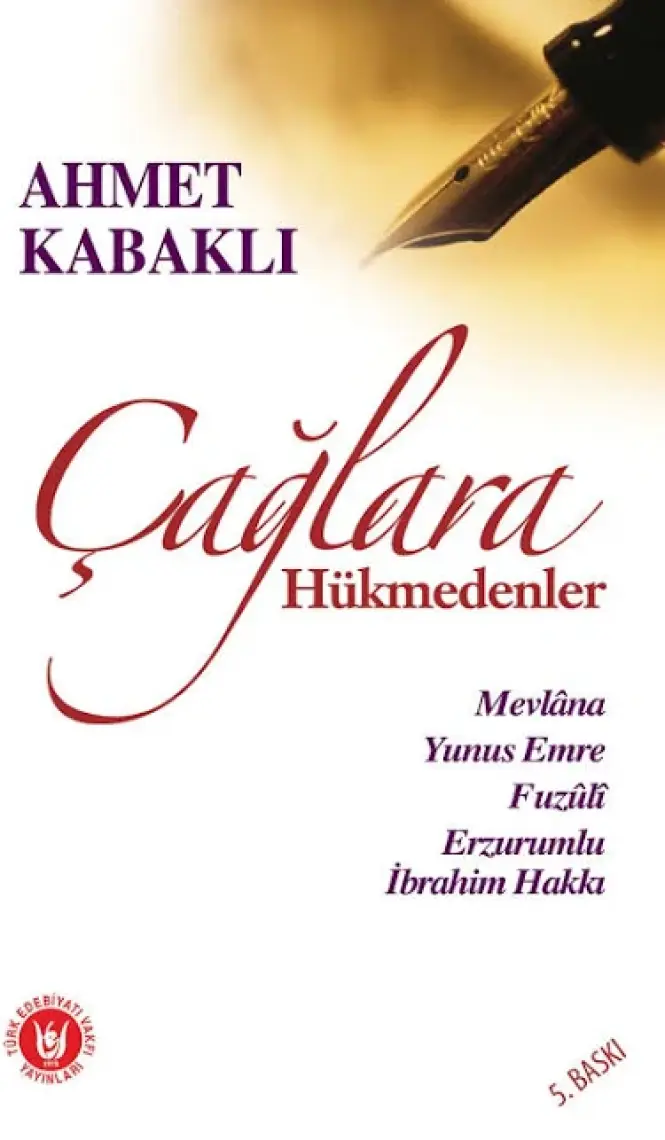 Çağlara Hükmedenler-Ahmet Kabaklı