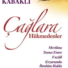 Çağlara Hükmedenler-Ahmet Kabaklı